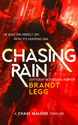 Chasing Rain: An Action Adventure Techno Thriller - Legg, Brandt