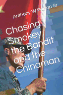 Chasing Smokey, the Bandit and the Chinaman