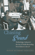 Chasing Sound: Technology, Culture, and the Art of Studio Recording from Edison to the LP
