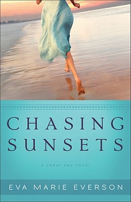 Chasing Sunsets: A Cedar Key Novel - Everson, Eva Marie