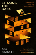 Chasing the Dark: Encounters with the supernatural