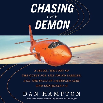 Chasing the Demon Lib/E: A Secret History of the Quest for the Sound Barrier, and the Band of American Aces Who Conquered It - Hampton, Dan, and Pruden, John (Read by)