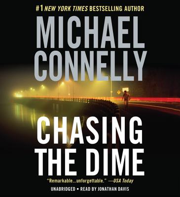 Chasing the Dime - Davis, Jonathan (Read by), and Connelly, Michael