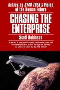 Chasing the Enterprise: Achieving Star Trek's Vision of the Human Future