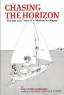 Chasing the Horizon: The Life & Times of a Modern Sea Gypsy - Goodlander, Fatty