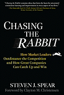 Chasing the Rabbit: How Market Leaders Outdistance the Competition and How Great Companies Can Catch Up and Win