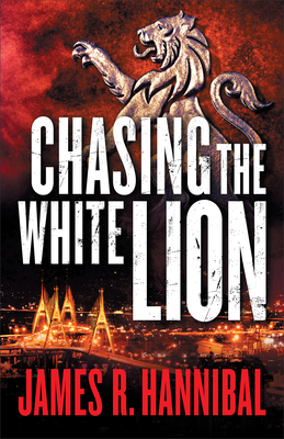 Chasing the White Lion - Hannibal, James R