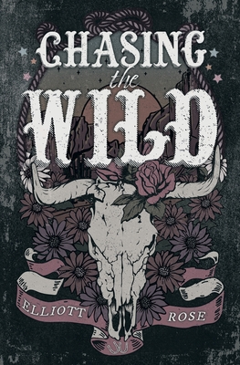 Chasing The Wild - Rose, Elliott