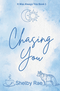 Chasing You