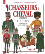 Chasseurs ? Cheval 1779-1815: Volume 2