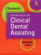 Chasteen's Essentials of Clinical Dental Assisting - Miyasaki-Ching, Cara