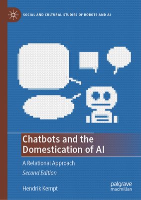 Chatbots and the Domestication of AI: A Relational Approach - Kempt, Hendrik