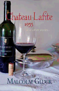 Chateau Lafite 1953: and Other Stories - Gluck, Malcolm