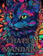 Chats avec Mandalas - Livre de coloriage pour adultes. Belles pages  colorier: Pour adultes. Relaxation et soulagement du stress