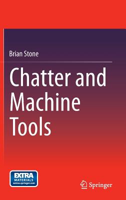 Chatter and Machine Tools - Stone, Brian