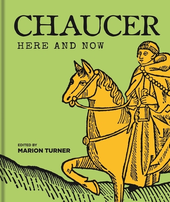Chaucer Here and Now - Turner, Marion (Editor)