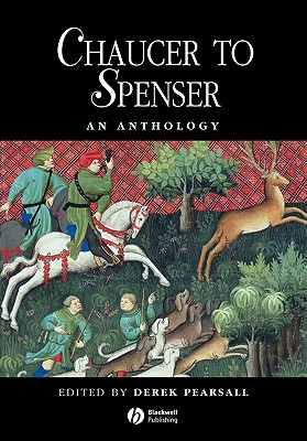 Chaucer to Spenser Anthology - Pearsall, Derek (Editor)