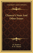 Chaucer's Nuns And Other Essays