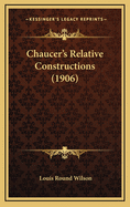 Chaucer's Relative Constructions (1906)