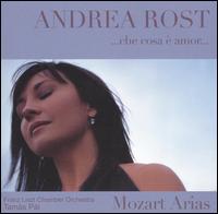Che cosa  amor: Mozart Arias - Andrea Rost (soprano); Franz Liszt Chamber Orchestra, Budapest; Tams Pl (conductor)