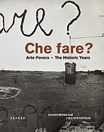 Che Fare?: Arte Povera - The Historic Years