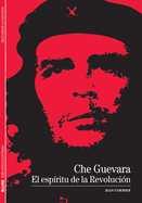 Che Guevara: El Espritu de la Revolucin