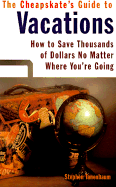 Cheapskate GD to Vacations: How to Save Thousands of Dollars No Matter Where You're Going