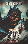 Cheater, Cheater II: The Harvester