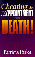 Cheating an Appointment with Death - Parks, Patricia