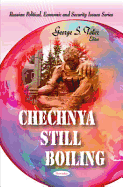 Chechnya Still Boiling