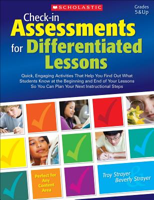 Check-In Assessments for Differentiated Lessons - Strayer, Troy, and Strayer, Beverly