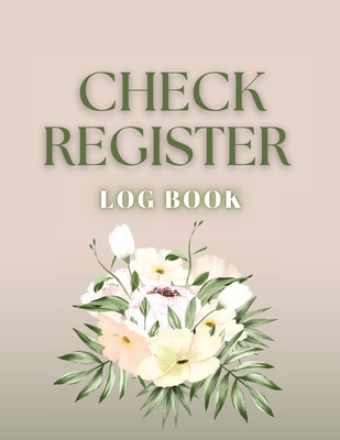 Check Register: Bookkeeping and Accounting Ledger Book for Tracking of Payments, Deposits, and Finances for Small Businesses and Personal Checkbooks (Spring Flowers) - Finca, Anastasia