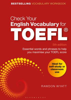 Check Your English Vocabulary for TOEFL: Essential words and phrases to help you maximise your TOEFL score - Wyatt, Rawdon