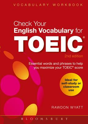 Check Your English Vocabulary for TOEIC: Essential words and phrases to help you maximize your TOEIC score - Wyatt, Rawdon