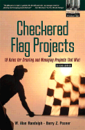 Checkered Flag Projects: 10 Rules for Creating and Managing Projects That Win!