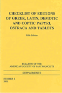 Checklist of Editions of Greek, Latin, Demotic and Coptic Papyri, Ostraca and Tablets: Fifth Edition Volume 9