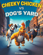 Cheeky Chicken vs Dog's Yard