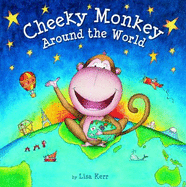 Cheeky Monkey Around the World - Kerr, Lisa