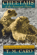 Cheetahs of the Serengeti Plains: Group Living in an Asocial Species