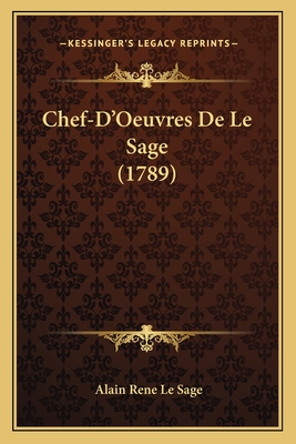 Chef-D'Oeuvres De Le Sage (1789) - Le Sage, Alain Rene