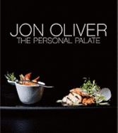 Chef Jon Oliver: Gourmet Cuisine for the Domestic Cook