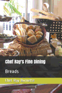 Chef Ray's Fine Dining: Breads