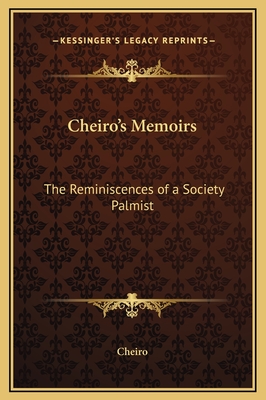 Cheiro's Memoirs: The Reminiscences of a Society Palmist - Cheiro