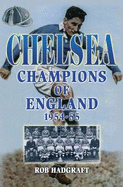 Chelsea: Champions of England 1954-55 - Hadgraft, Rob