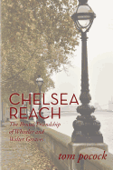 Chelsea Reach: The Brutal Friendship of Whistler and Walter Greaves