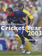 Cheltenham & Gloucester Cricket Year 2003 - Agnew, Jonathan (Editor), and Ahmed, Qamar (Contributions by), and Baldwin, Mark, Dr. (Contributions by)