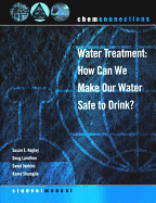 Chemconnections: Water Treatment: How Can We Make Our Water Safe to Drink?