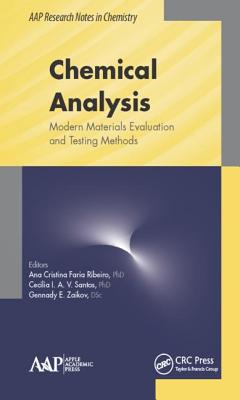 Chemical Analysis: Modern Materials Evaluation and Testing Methods - Ribeiro, Ana C. F. (Editor), and Santos, Cecilia I. A. V. (Editor), and Zaikov, Gennady E. (Editor)