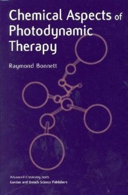 Chemical Aspects of Photodynamic Therapy - Bonnett, Raymond