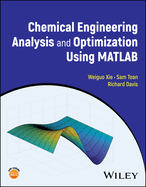 Chemical Engineering Analysis and Optimization Using MATLAB